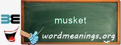 WordMeaning blackboard for musket
